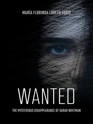 cover image of WANTED the Mysterious Disappearance of Sarah Whitman